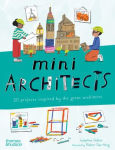 Alternative view 1 of Mini Architects: 20 Projects Inspired by the Great Architects