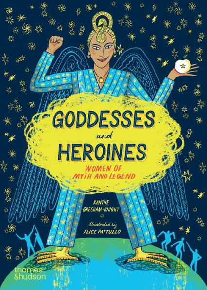 Goddesses and Heroines: Women of Myth Legend
