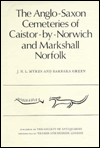 Anglo-Saxon Cemeteries of Caistor-by-Norwich and Markshall, Norfolk