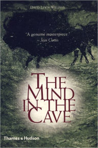 Title: Mind in the Cave: Consciousness and the Origins of Art, Author: David Lewis-Williams