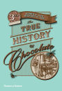 The True History of Chocolate: Third Edition
