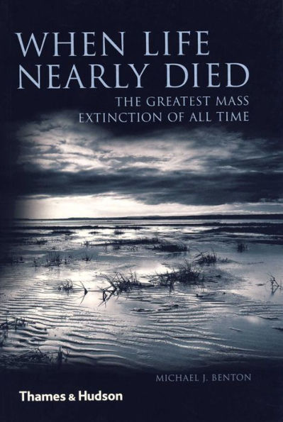 When Life Nearly Died: The Greatest Mass Extinction of All Time