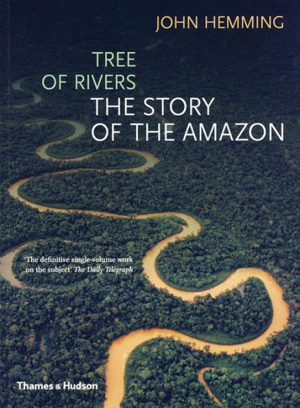 Tree of Rivers: The Story of the Amazon