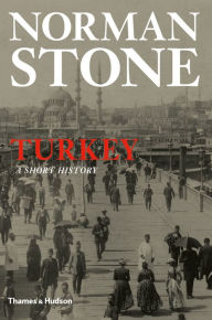 Title: Turkey: A Short History (A Short History), Author: Norman Stone