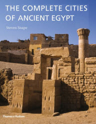 Title: The Complete Cities of Ancient Egypt, Author: Steven Snape