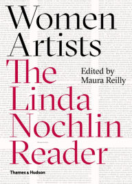 Title: Women Artists: The Linda Nochlin Reader, Author: Linda Nochlin