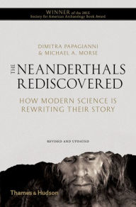 Title: The Neanderthals Rediscovered: How Modern Science Is Rewriting Their Story (The Rediscovered Series), Author: Dimitra Papagianni