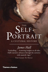 Title: The Self-Portrait: A Cultural History, Author: James Hall