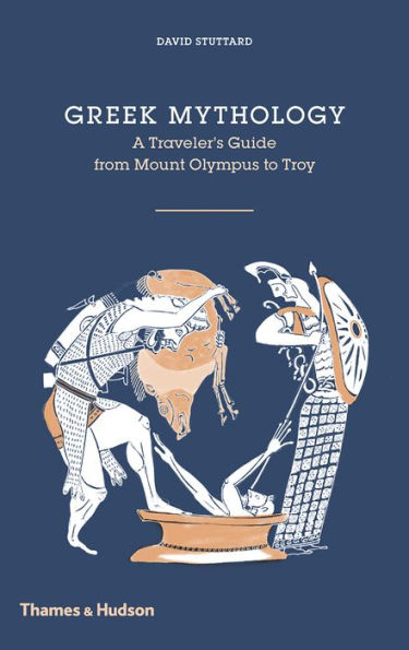 Greek Mythology: A Traveler's Guide from Mount Olympus to Troy