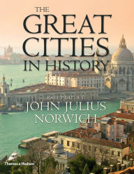 Title: The Great Cities in History, Author: John Julius Norwich