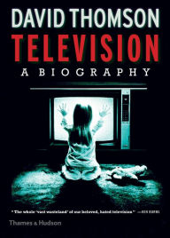 Title: Television: A Biography, Author: David Thomson