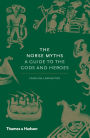 The Norse Myths: A Guide to the Gods and Heroes (Myths)