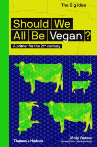 Title: Should We All Be Vegan? (The Big Idea Series) (The Big Idea Series), Author: Molly Watson