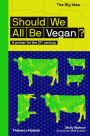 Should We All Be Vegan? (The Big Idea Series) (The Big Idea Series)