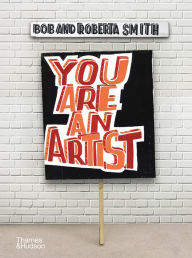 Title: You Are an Artist, Author: Bob and Roberta Smith