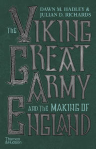 Title: The Viking Great Army and the Making of England, Author: Dawn Hadley