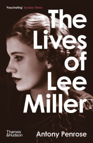 Title: The Lives of Lee Miller, Author: Antony Penrose