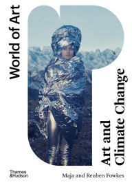 Title: Art and Climate Change (World of Art), Author: Maja Fowkes