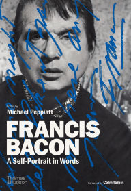 Title: Francis Bacon: A Self-Portrait in Words, Author: Michael Peppiatt