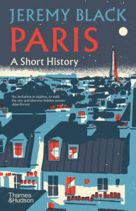 Title: Paris: A Short History (A Short History), Author: Jeremy Black