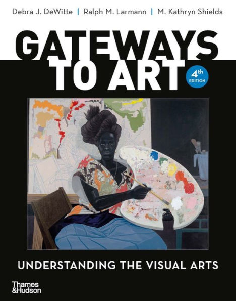 Gateways to Art: Understanding the Visual Arts