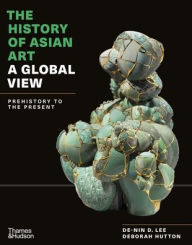 Title: The History of Asian Art, Author: Deborah Hutton