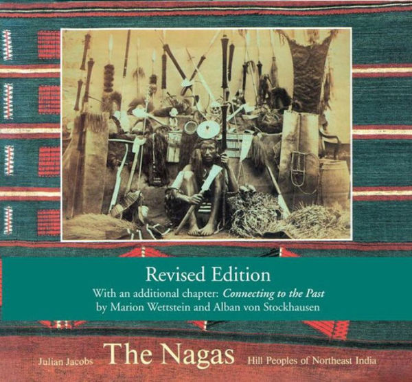 The Nagas: Hill Peoples of Northeast India