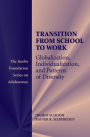 Transitions from School to Work: Globalization, Individualization, and Patterns of Diversity