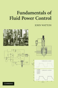 Title: Fundamentals of Fluid Power Control, Author: John Watton