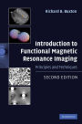 Introduction to Functional Magnetic Resonance Imaging: Principles and Techniques