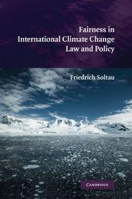 Title: Fairness in International Climate Change Law and Policy, Author: Friedrich Soltau