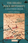 The Israeli Peace Movement: A Shattered Dream