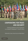 Cooperating for Peace and Security: Evolving Institutions and Arrangements in a Context of Changing U.S. Security Policy