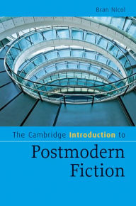 Title: The Cambridge Introduction to Postmodern Fiction, Author: Bran Nicol
