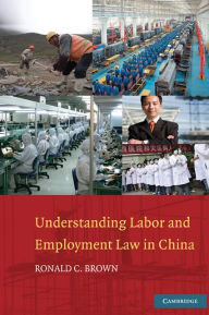Title: Understanding Labor and Employment Law in China, Author: Ronald C. Brown