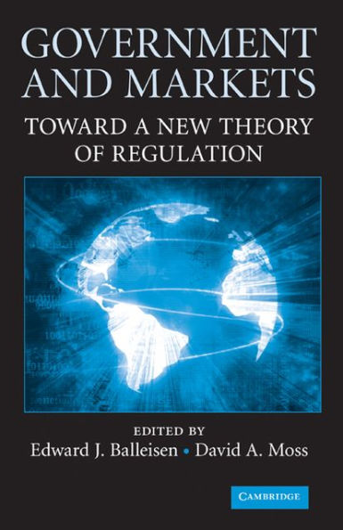 Government and Markets: Toward a New Theory of Regulation