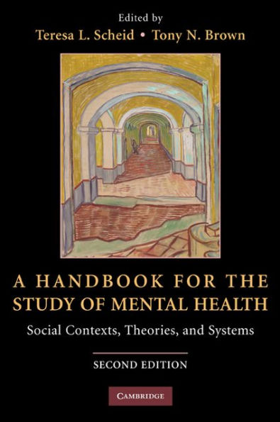 A Handbook for the Study of Mental Health: Social Contexts, Theories, and Systems