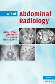 Title: A-Z of Abdominal Radiology, Author: Gabriel Conder