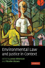 Environmental Law and Justice in Context