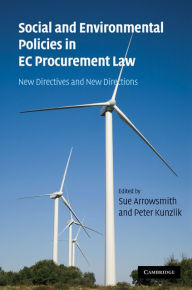 Title: Social and Environmental Policies in EC Procurement Law: New Directives and New Directions, Author: Sue Arrowsmith