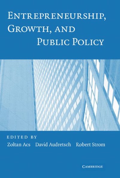 Entrepreneurship, Growth, and Public Policy