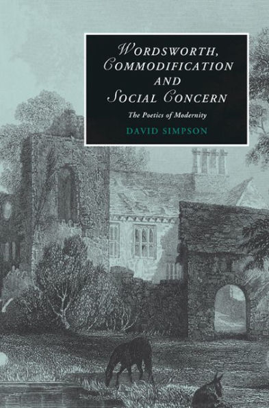 Wordsworth, Commodification, and Social Concern: The Poetics of Modernity