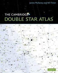 Title: The Cambridge Double Star Atlas, Author: James Mullaney