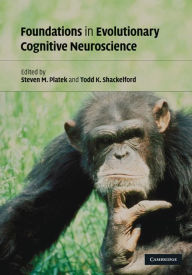 Title: Foundations in Evolutionary Cognitive Neuroscience, Author: Steven M. Platek