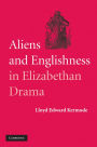 Aliens and Englishness in Elizabethan Drama