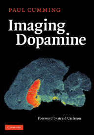 Title: Imaging Dopamine, Author: Paul Cumming