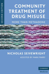 Title: Community Treatment of Drug Misuse: More Than Methadone, Author: Nicholas Seivewright