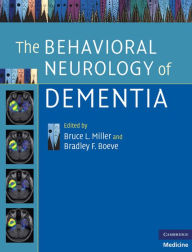 Title: The Behavioral Neurology of Dementia, Author: Bruce L. Miller