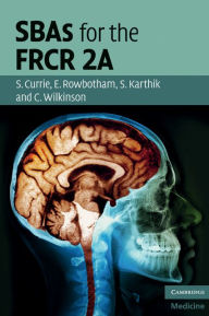 Title: SBAs for the FRCR 2A, Author: Stuart Currie