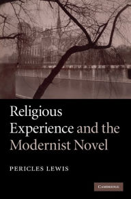 Title: Religious Experience and the Modernist Novel, Author: Pericles Lewis